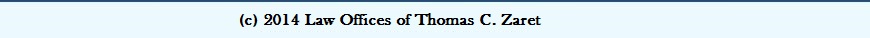 2008 Copyright: Law Offices of Thomas C. Zaret